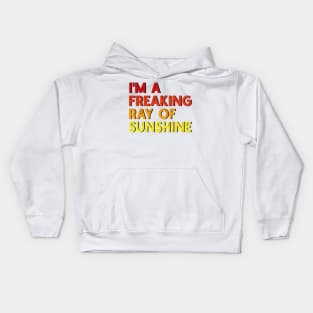 i'm a freaking ray of sunshine Kids Hoodie